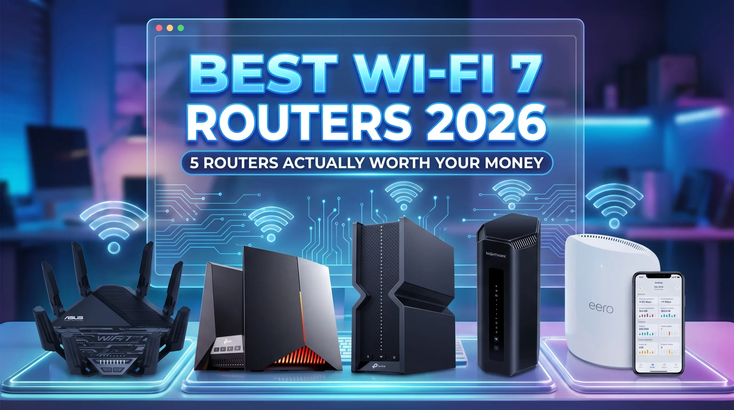 Best Wi-Fi 7 Routers in 2026: 5 Routers Actually Worth Your Money